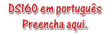 DS160 - Acesse o formulário em português aqui